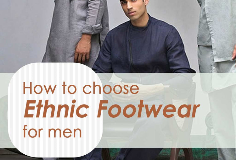How to Choose Ethnic Footwear for Men
